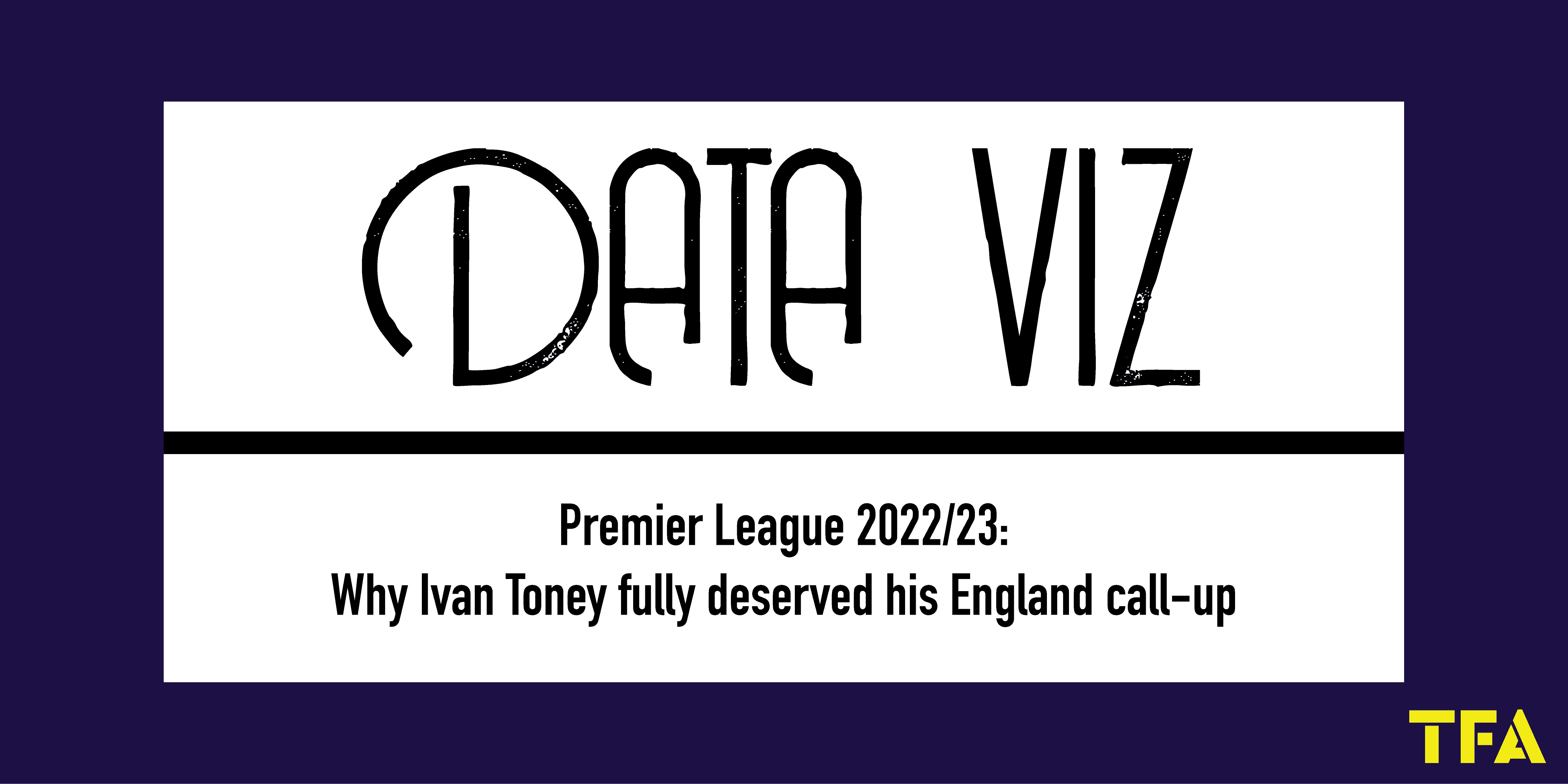 Premier League 2022/23: Why Ivan Toney Fully Deserved His England Call-up