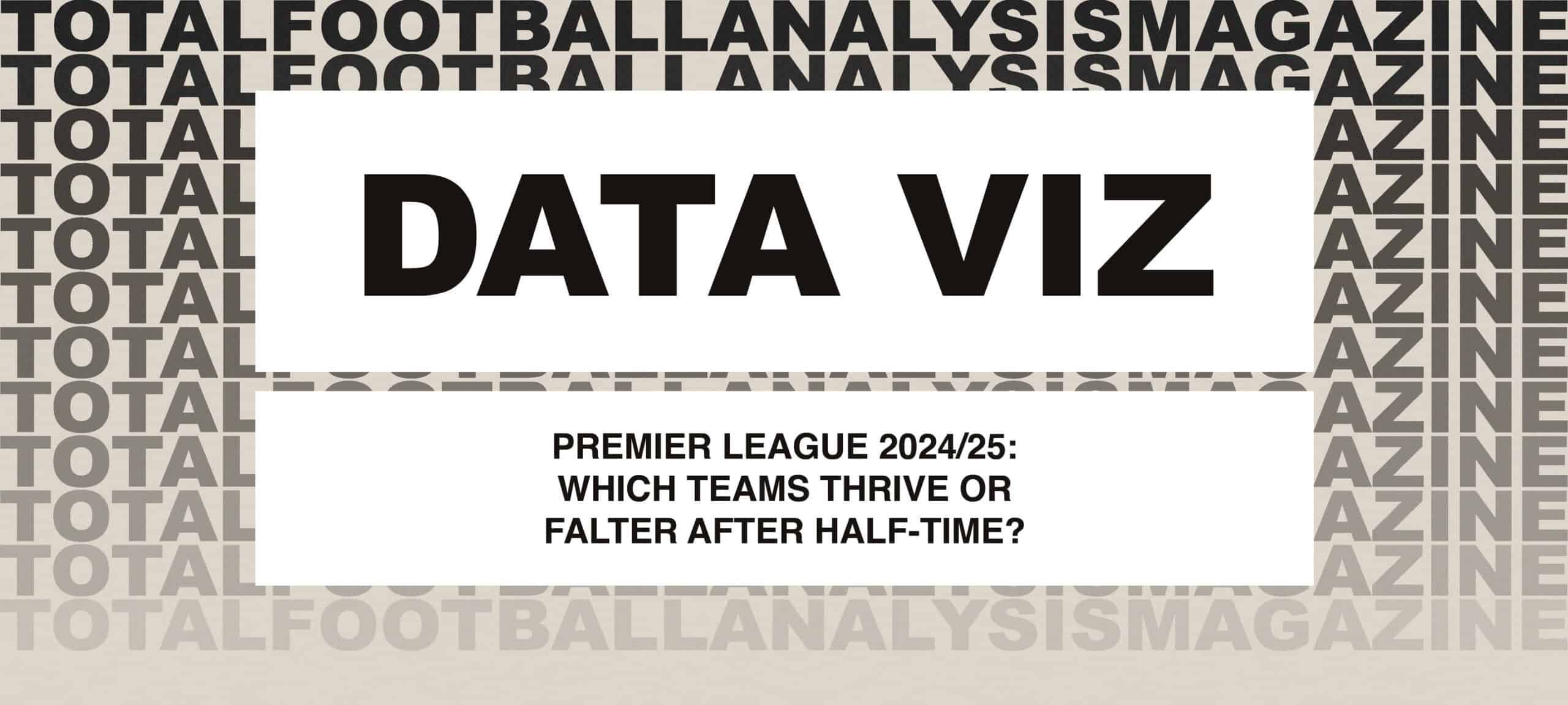 Premier League 2024/25: Which Teams Thrive Or Falter During 2nd Half Of Season?