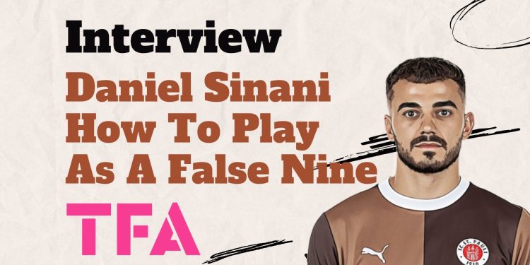 TFA Exclusive Interview: St. Pauli’s Daniel Sinani On How To Be A False Nine – Player Analysis