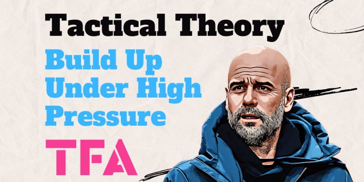 Build-Up Tactics Of Elite Teams: How Manchester City, Arsenal & Inter Milan Beat High Pressure - Tactical Theory 1 Build-Up Tactics Of Elite Teams: How Manchester City, Arsenal & Inter Milan Beat High Pressure – Tactical Theory