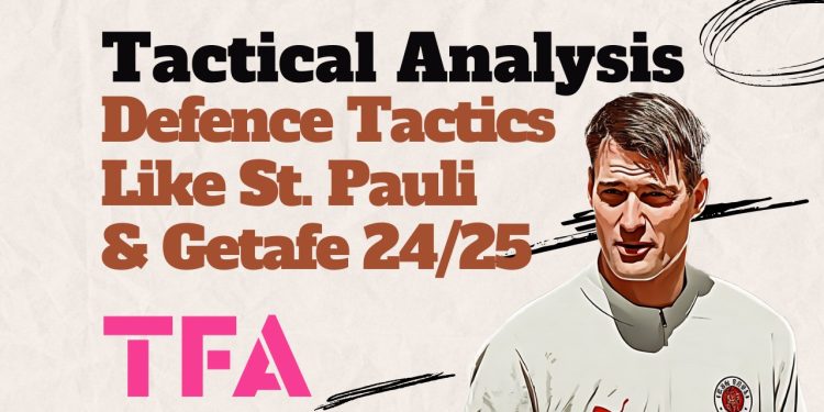 Defence-First Tactics To Avoid Relegation Like Alexander Blessin’s St. Pauli & José Bordalás’s Getafe 2024/2025 – Tactical Theory