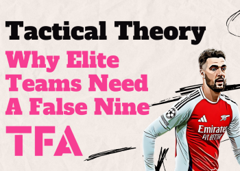 Why Elite Teams Need A False Nine