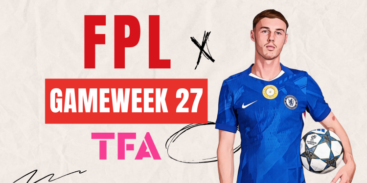 FPL GW27 tips gameweek 27 news MW27 advice