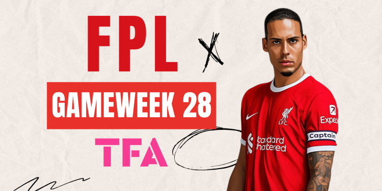 FPL GW28 tips FPL gameweek 28 news MW28 advice