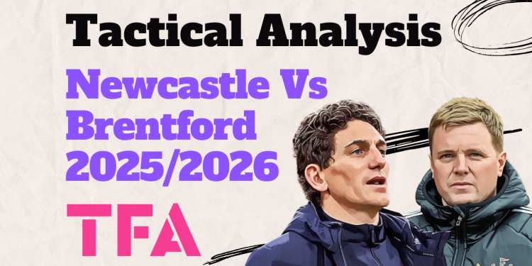 Newcastle 2-3 Brentford - tactical analysis