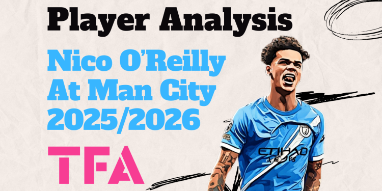 Nico O’Reilly At Man City 20252026
