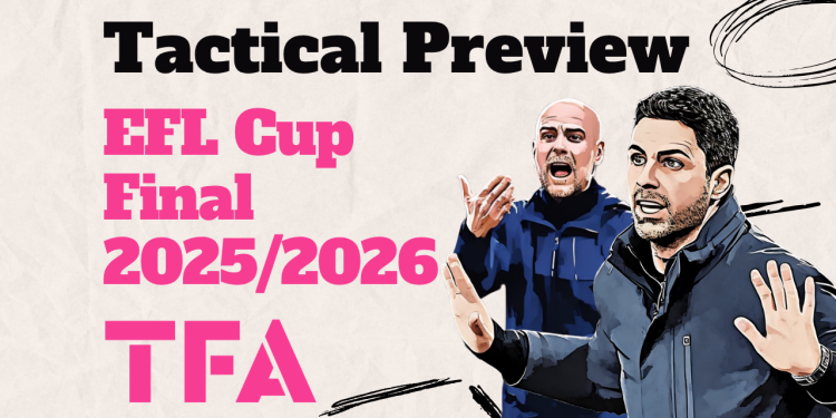 Arsenal Vs Manchester City EFL Cup Final 20252026