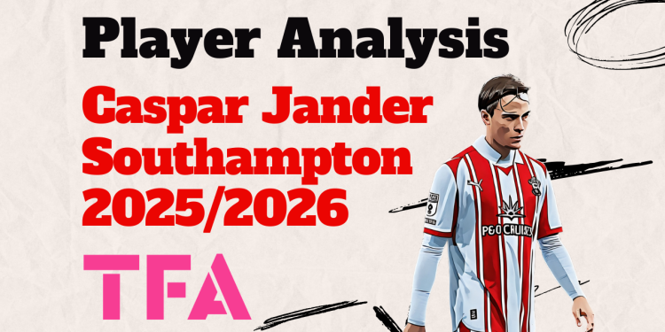 caspar-jander-scout-report-southampton-2025-2026-analysis-tactics