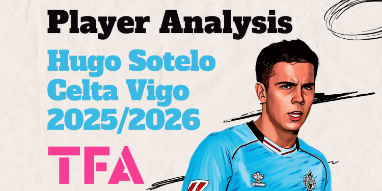 Hugo Sotelo At Celta Vigo 20252026