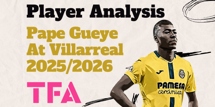 Pape Gueye At Villarreal 20252026