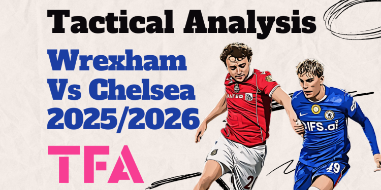 Wrexham Vs Chelsea 20252026