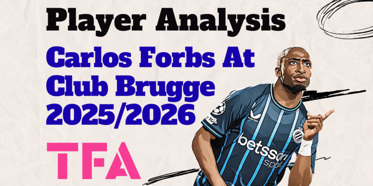 carlos-forbs-scout-report-club-brugge-2025-2026-analysis-tactics